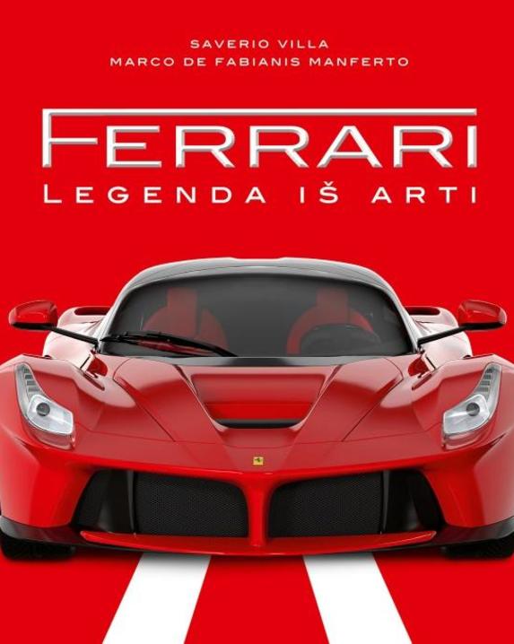 Ferrari. Legenda iš arti