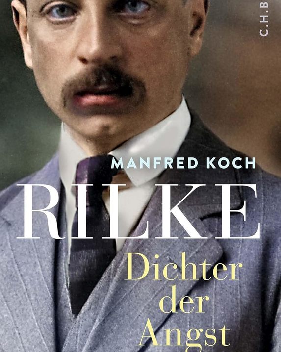 Rilke: Dichter der Angst - Eine Biographie