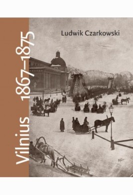 Vilnius, 1867–1875 : (atsiminimai)