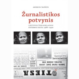 Žurnalistikos potvynis: Lietuvos žiniasklaidos sistemos kaita, 1986–1990