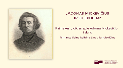 Pašnekesiai apie Adomą Mickevičių