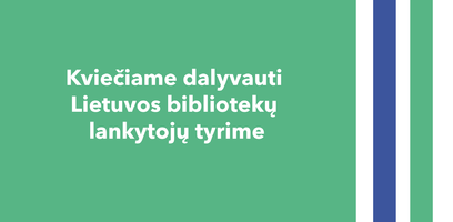 Kviečiame dalyvauti Lietuvos bibliotekų lankytojų tyrime