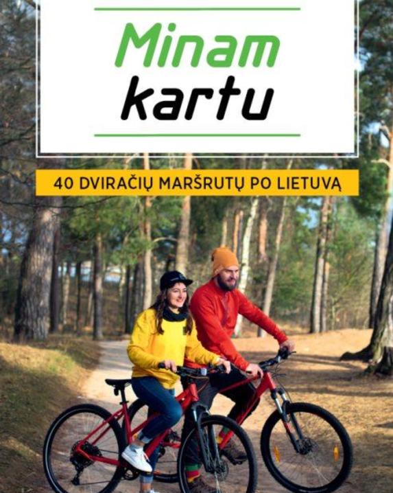 Minam kartu. 40 dviračių maršrutų po Lietuvą