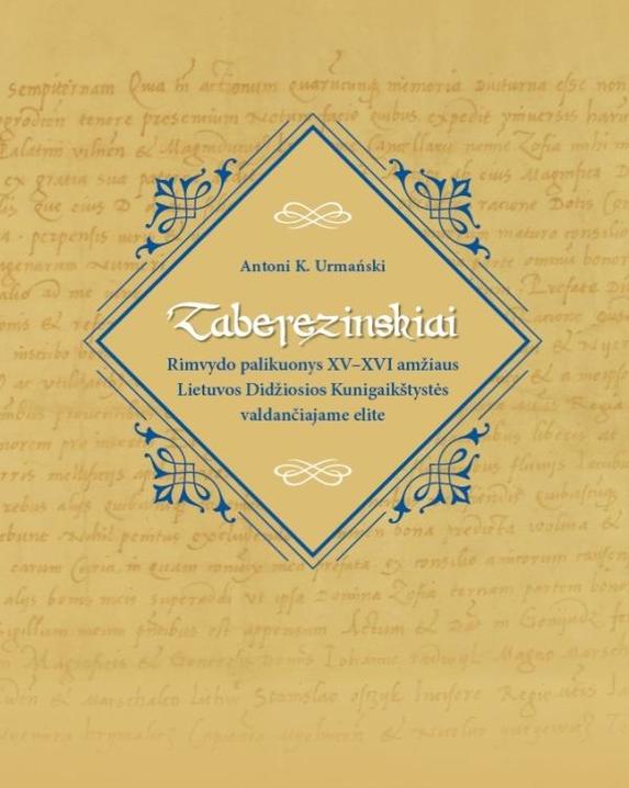 Zaberezinskiai. Rimvydo palikuonys XV–XVI amžiaus Lietuvos Didžiosios Kunigaikštystės...