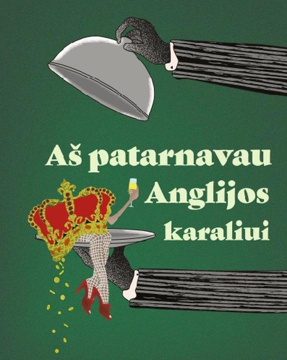 Aš patarnavau Anglijos karaliui