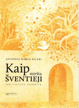 Kaip miršta šventieji. 100 vilties istorijų