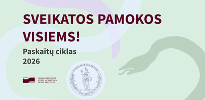 Grįžta jūsų pamėgtos paskaitos iš ciklo „Sveikatos pamokos visiems 2026“