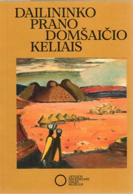 Dailininko Prano Domšaičio keliais