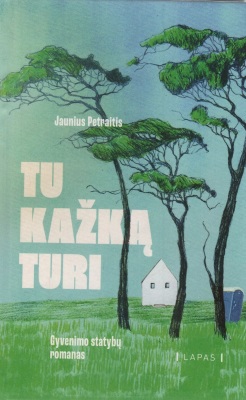 Tu kažką turi