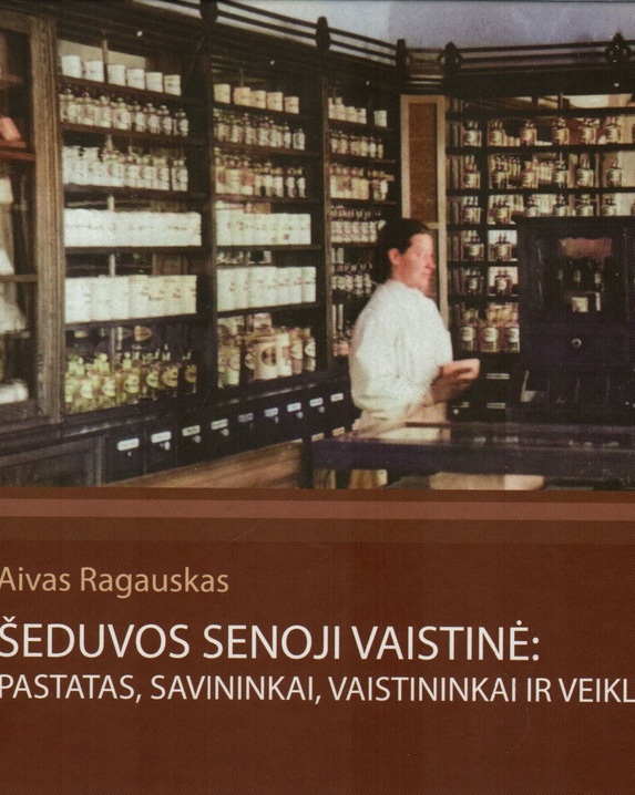 Šeduvos senoji vaistinė: pastatas, savininkai, vaistininkai ir veikla