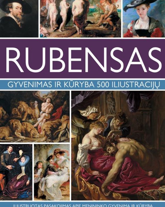 Rubensas. Gyvenimas ir kūryba 500 iliustracijų