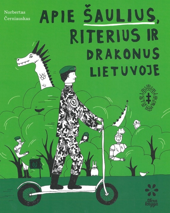 Apie šaulius, riterius ir drakonus Lietuvoje