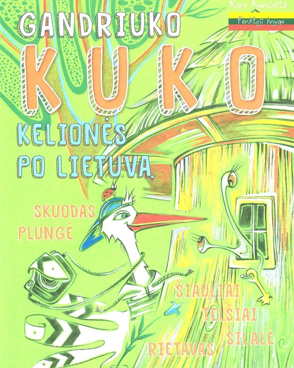 Gandriuko Kuko kelionės po Lietuvą. 5-oji knyga
