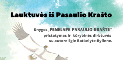 Knygos „Penelapė Pasaulio Krašte“ pristatymas ir kūrybinės dirbtuvės su autore Egle...