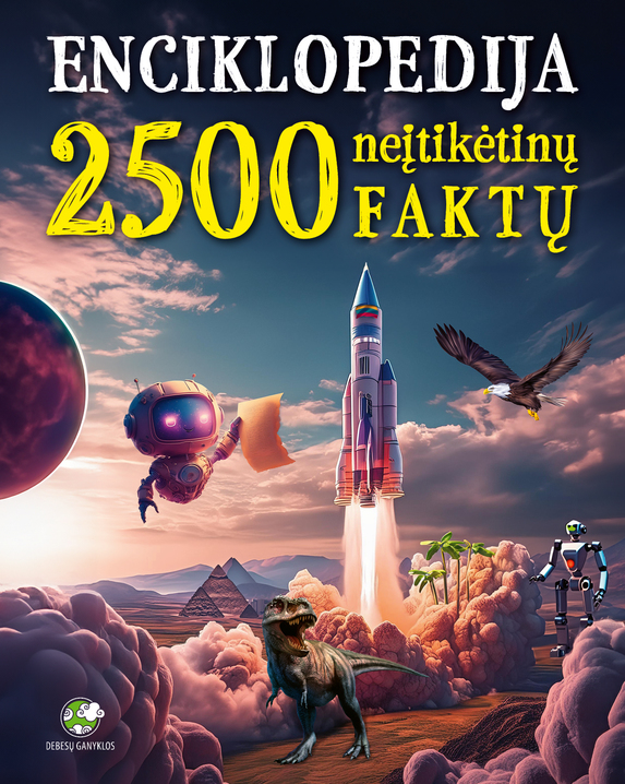 2500 neįtikėtinų faktų. Enciklopedija