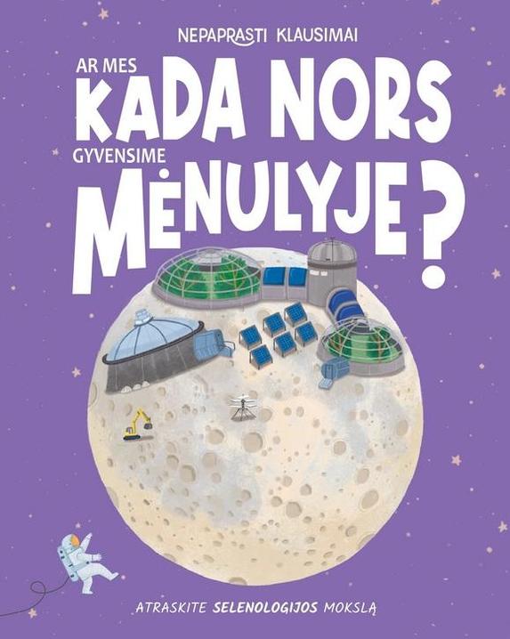 Ar mes kada nors gyvensime Mėnulyje?