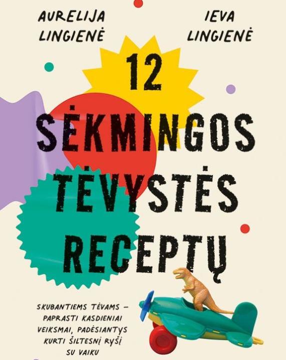 12 sėkmingos tėvystės receptų
