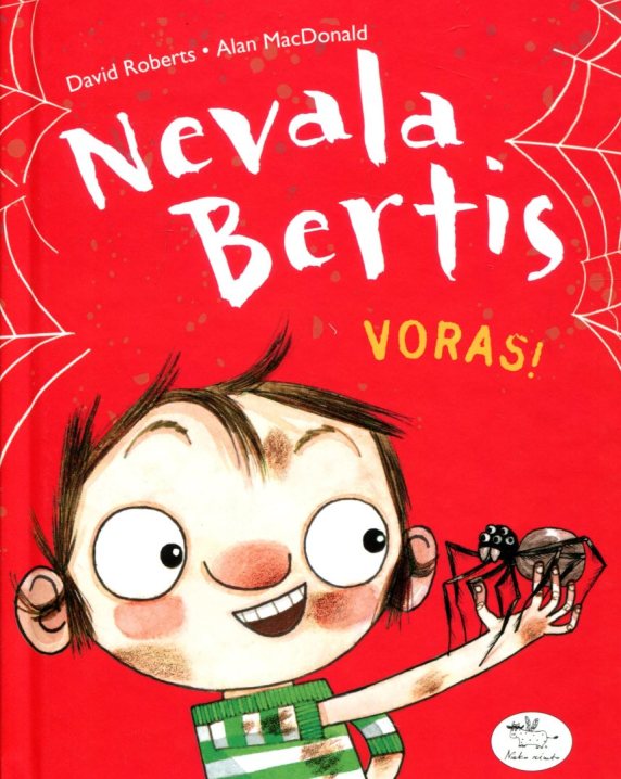 Nevala Bertis. Voras!