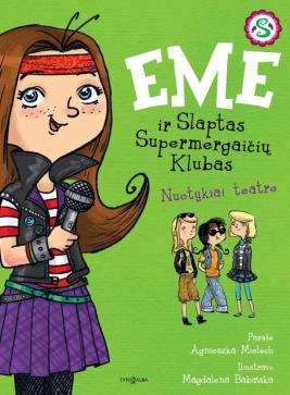 Emė ir Slaptas supermergaičių klubas. Nuotykiai teatre