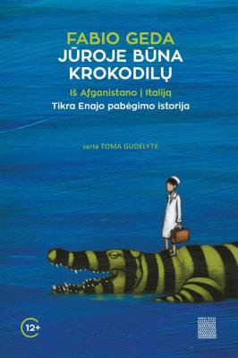 Jūroje būna krokodilų: iš Afganistano į Italiją. Tikra Enajo pabėgimo istorija