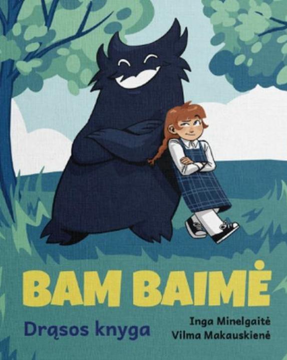 Bam baimė. Drąsos knyga